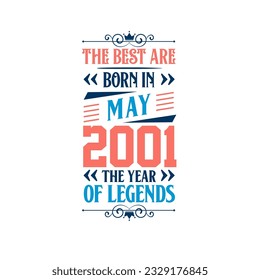 Best are born in May 2001. Born in May 2001 the legend Birthday
