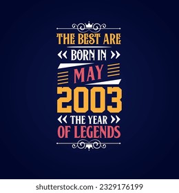 Die Besten werden im Mai 2003 geboren. Geboren im Mai 2003 die Legende Geburtstag