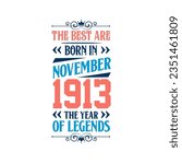 Best are born in November 1913. Born in November 1913 the legend Birthday