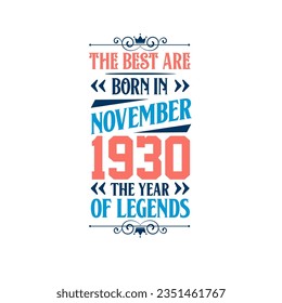 Best are born in November 1930. Born in November 1930 the legend Birthday