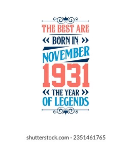 Best are born in November 1931. Born in November 1931 the legend Birthday