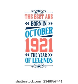 Best are born in October 1921. Born in October 1921 the legend Birthday