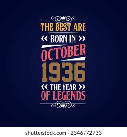 Best are born in October 1936. Born in October 1936 the legend Birthday