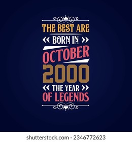 Best are born in October 2000. Born in October 2000 the legend Birthday