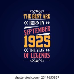 Best are born in September 1925. Born in September 1925 the legend Birthday