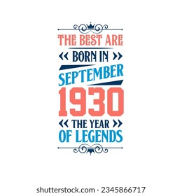 Best are born in September 1930. Born in September 1930 the legend Birthday