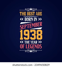 Best are born in September 1938. Born in September 1938 the legend Birthday