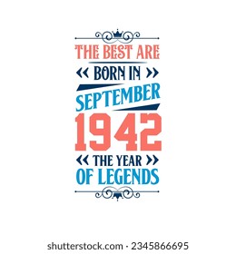 Best are born in September 1942. Born in September 1942 the legend Birthday