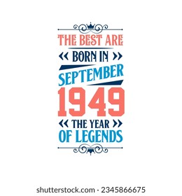 Best are born in September 1949. Born in September 1949 the legend Birthday
