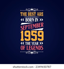 Best are born in September 1959. Born in September 1959 the legend Birthday