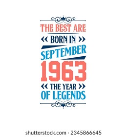 Best are born in September 1963. Born in September 1963 the legend Birthday