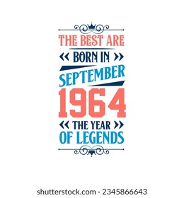 Best are born in September 1964. Born in September 1964 the legend Birthday