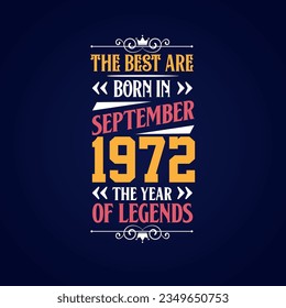 Best are born in September 1972. Born in September 1972 the legend Birthday
