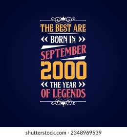 Best are born in September 2000. Born in September 2000 the legend Birthday