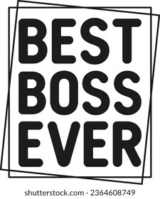 Best Boss Ever T-shirt Design