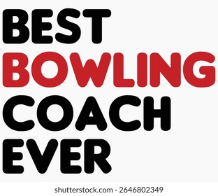 Best Bowling Coach Ever Svg,Coach Svg,Water Bottles Svg,Basketball Gift Svg,Baseball Svg,Volleyball Svg,Season Gift Svg,Coach Gift from team Svg,Soccer Coach Svg,Cut File,Saying,T-shirt
