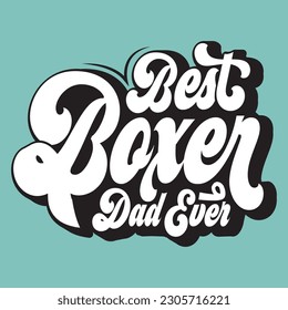 best boxer dad ever T-Shirt Design, Vector File 