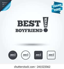 Best boyfriend ever sign icon. Award symbol. Exclamation mark. Circle and square buttons. Flat design set. Thank you ribbon. Vector