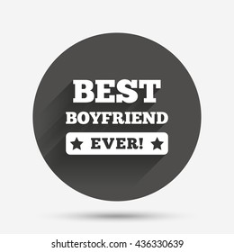 Best boyfriend ever sign icon. Award symbol. Exclamation mark. Circle flat button with shadow. Vector