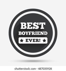 Best boyfriend ever sign icon. Award symbol. Exclamation mark. Circle flat button with shadow and border. Vector