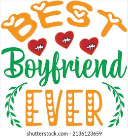 best boyfriend ever t-shirt design ,vector file.