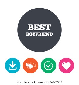 Best boyfriend sign icon. Award symbol. Download arrow, handshake, tick and heart. Flat circle buttons.