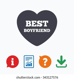 Best boyfriend sign icon. Heart love symbol. Information think bubble, question mark, download and report.