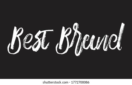 best brand Chalk typography vector lettering or Calligraphy phrase isolated on the Black Board