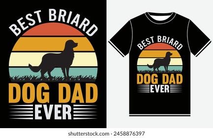 Best Briard Dog Dad Ever  T Shirt design, Funny T-shirt Design, Quote Design, Dad vector, Best Typography t-shirt Design Template, Retro T-shirt Designs For print.