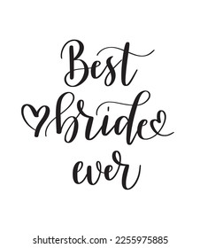 Best bride ever. Cute modern calligraphy bachelorette party doodle
