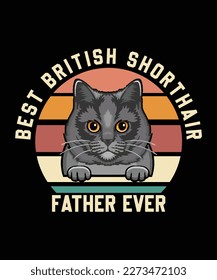 Best British Shorthair Father Ever typography t shirt and vector file 