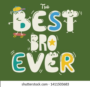 Best Bro Ever Slogan And Patches Illustration Vector