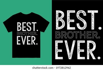 Best brother ever - t shirt design vector