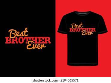 "best brother ever" T-Shirt Design