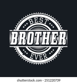 Best Brother Ever T-shirt Typography Graphics, Vector Illustration