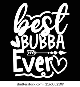 Best Bubba Ever Calligraphy Style Design Vector File