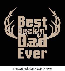 Best Buckin Dad Ever. Abstract Vector Emblem, Sign or T-shirt Design Template. Fathers Day Print with Deer and Retro Typography. Isolated.