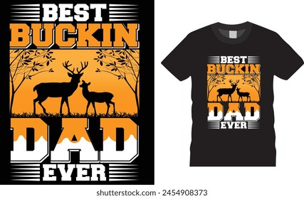  Best Buckin' Dad Ever Happy father’s day typography t-shirt  design, Vector, template. Lettering, illustration ,on background, t-shirt design.