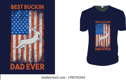 Best Buckin Dad Ever. Hunting, Hunting Vector graphic for t shirt. Vector graphic, typographic poster or t-shirt.Hunting style background.