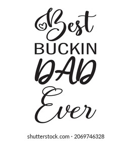 best buckin dad ever quote letter