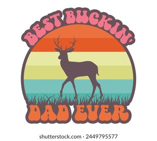 Best buckin' dad ever Retro T-shirt, Retro Father's Day, Father's Day, Funny Dad, Dad Quotes, Retro Papa, Groovy Dad, Cut File For Cricut And Silhouette