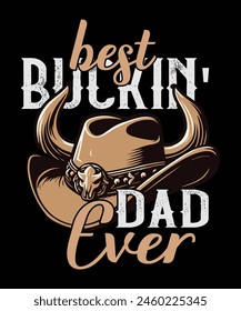 Best buckin' dad ever t shirt design, Father's Day t shirt design