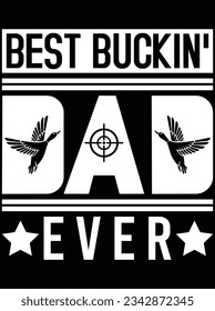 Best buckin' dad ever vector art design, eps file. design file for t-shirt. SVG, EPS cuttable design file