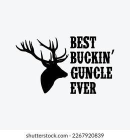 Best Buckin Guncle Ever Great Uncle Hunting