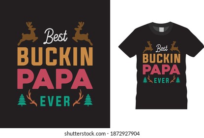Best Buckin Papa Ever Hunting t shirt design, typography t shirt, retro, vintage, vector, apparel, print design, eps 10, template, element