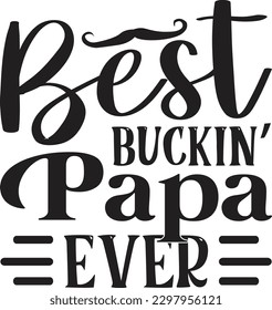 best buckin papa ever t shirt design