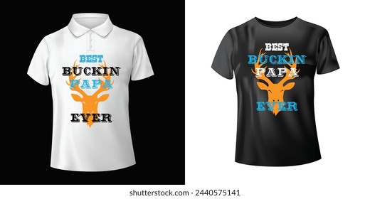 Best Buckin Papa Ever T-Shirt Design