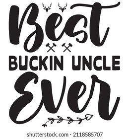 best buckin uncle ever T shirt design, vector file.