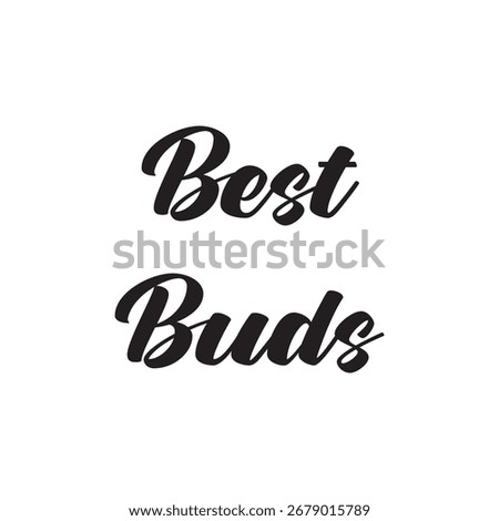 Best Buds Lettering Quotes. Vector Illustration