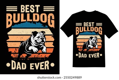 Best bulldog dad ever graphic design for bulldog lover